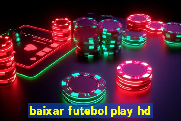 baixar futebol play hd